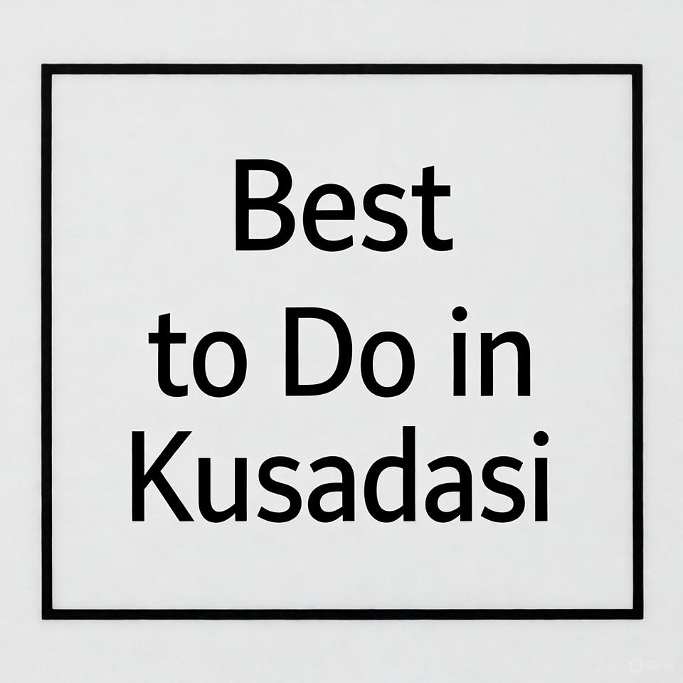 Best Things to Do in Kusadasi